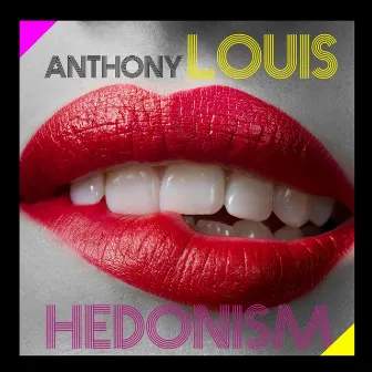 Hedonism by Anthony Louis