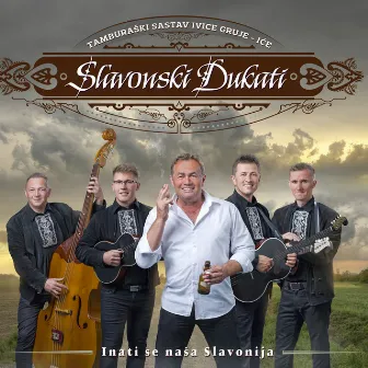 Inati Se Naša Slavonija by Slavonski dukati