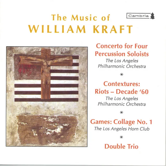 Kraft, W.: Concerto for 4 Percussion Soloists / Contextures I / Games: Collage No. 1 / Double Trio