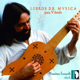 Libros de musica para vihuela by Massimo Lonardi