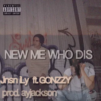 New Me Who Dis by Jnsn Ily