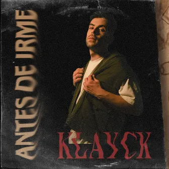 Antes De Irme by Klayck NCSQUAD