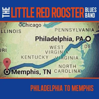 Philadelphia to Memphis by The Little Red Rooster Blues Band