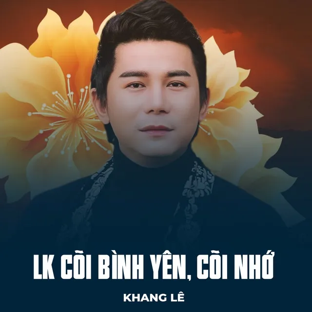 LK Cõi Bình Yên, Cõi Nhớ