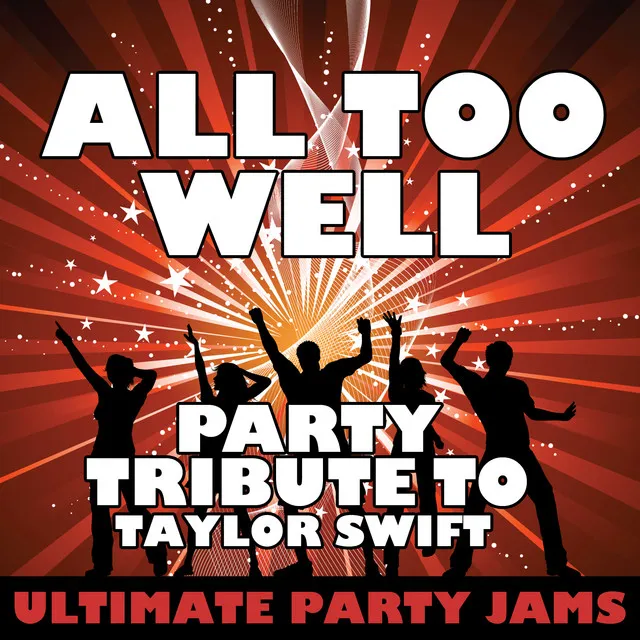 All Too Well (Party Tribute to Taylor Swift)