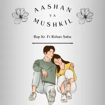 Aashan Ya Mushkil by Rohan Saha