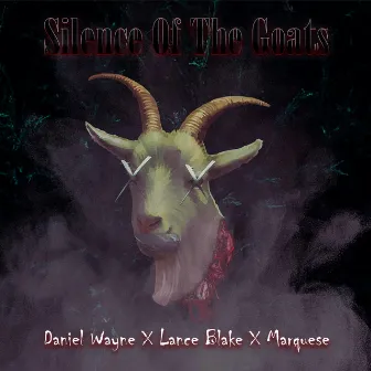 Silence of the Goats by Daniel Wayne