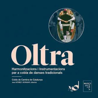 Oltra: Harmonitzacions i instrumentacions per a cobla de danses tradicionals catalanes by Manuel Oltra