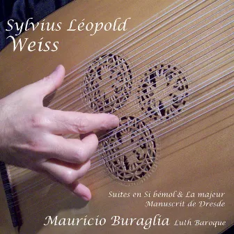 Sylvius Leopold Weiss Suites en si Bemol et la Majeur by Mauricio Buraglia