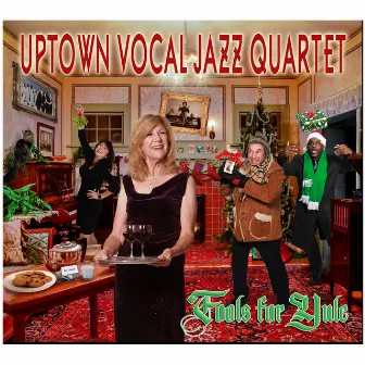 Fools for Yule by Uptown Vocal Jazz Quartet