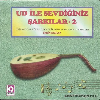 Ud İle Sevdiğiniz Şarkılar, Vol.2 by Ergin Kızılay