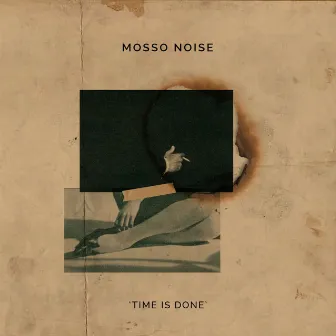 Time Is Done by Mosso Noise