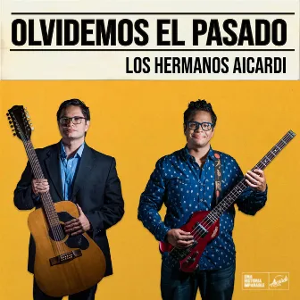 Olvidemos El Pasado by Los Hermanos Aicardi