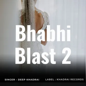 Bhabhi Blast 2 by Deep Khadrai