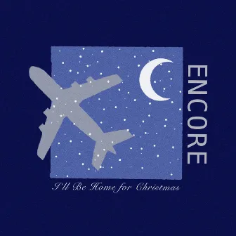 I'll Be Home for Christmas by Encore