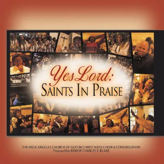 Yes Lord: Saints In Praise (Live) by West Angeles Cogic Mass Choir And Congregation