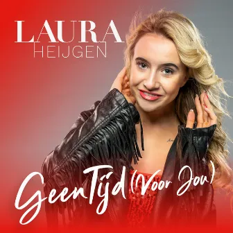 Geen Tijd (Voor Jou) by Laura Heijgen