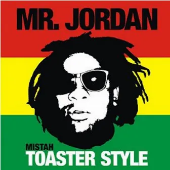 Mistah Toaster Style by Mistah Jordan