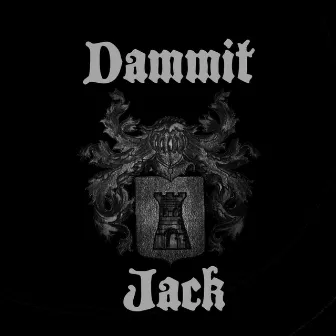 Dammit Jack by Dammit Jack