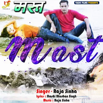 Mast by Raja Sinha