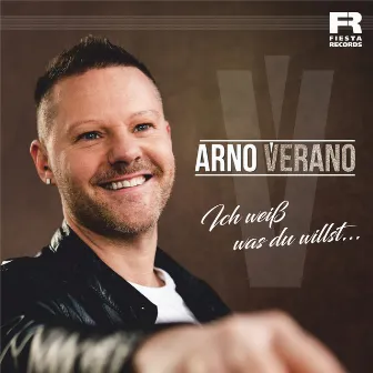 Ich weiß was du willst by Arno Verano