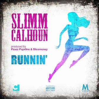 Runnin by Slimm Calhoun