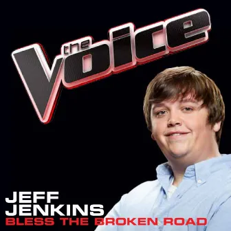 Bless The Broken Road (The Voice Performance) by Jeff Jenkins