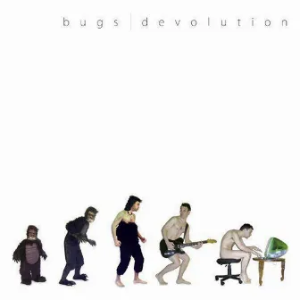 Devolution by Bugs