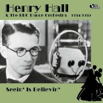 Seein' Is Believin' (1934-1935) by Henry Hall