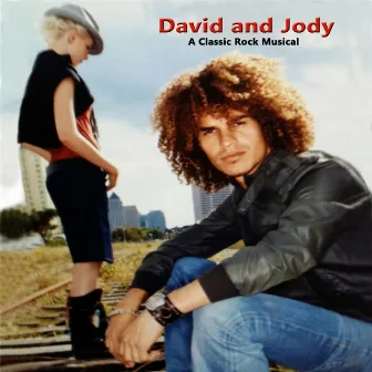 David and Jody: A Classic Rock Musical by David Andrews