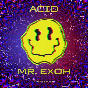 ACID by Mr. Exoh