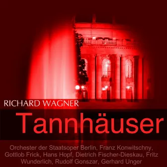 Wagner: Tannhäuser und der Sängerkrieg auf Wartburg by Orchester Der Staatsoper Berlin