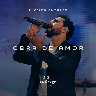 Obra de Amor by Luciano Camargo