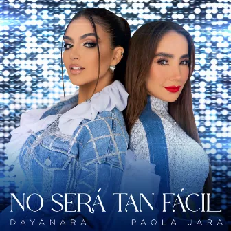 No será tan fácil by Dayanara