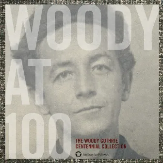 Woody at 100: The Woody Guthrie Centennial Collection by Woody Guthrie