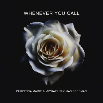 Whenever You Call by Michael Thomas Freeman