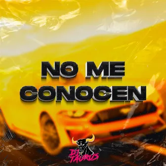 No Me Conocen by Dj Taurus