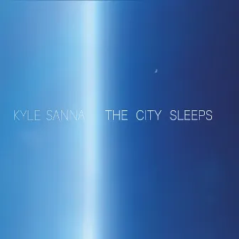 The City Sleeps by Kyle Sanna