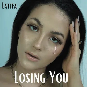 Losing You by Latifa