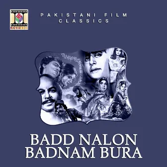 Badd Naloon Badnam Bura (Pakistani Film Soundtrack) by Naseem Begum