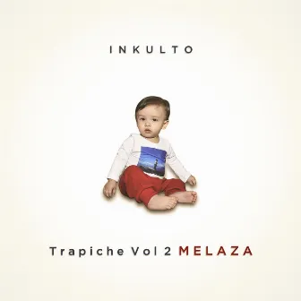 Trapiche, Vol. 2: Melaza by Inkulto