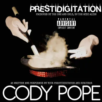 Prestidigitation by Cody Pope