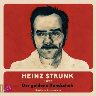 Der goldene Handschuh (ungekürzt) by Heinz Strunk