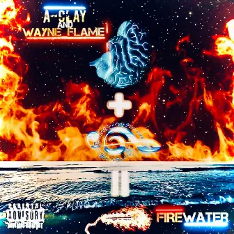 Firewater by A-Clay