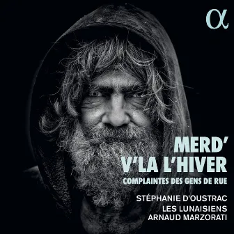 Merd'v'là l'hiver: Complaintes des gens de rue by Stéphanie D'Oustrac