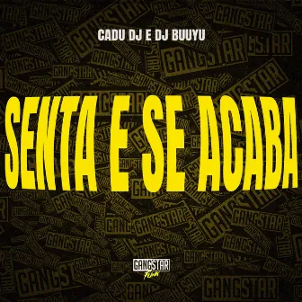 Senta e Se Acaba by Dj Buuyu