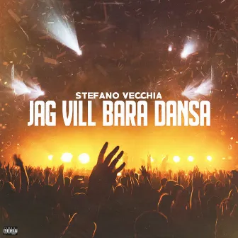 Jag vill bara dansa by Stefano Vecchia