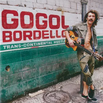 Trans-Continental Hustle by Gogol Bordello