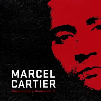 Revolutionary Minded, Vol. 5 by Marcel Cartier