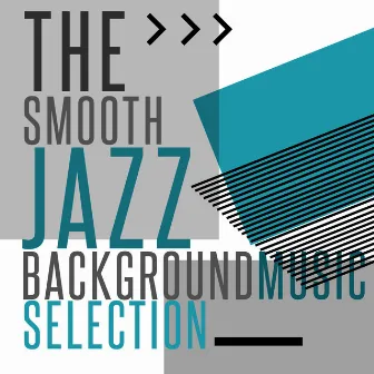 The Smooth Jazz Background Music Selection by 